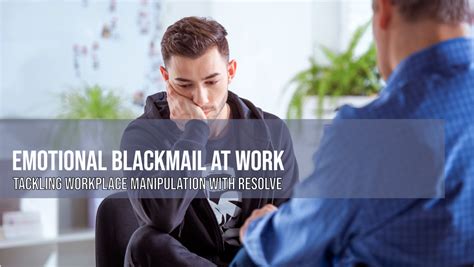 emotional blackmail meaning|emotional blackmail at work.